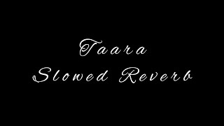 Taara Slowed Reverb Ammy Virk [upl. by Areic]