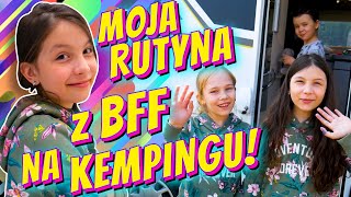 MOJA RUTYNA z BFF NA KEMPINGU ODC 235 [upl. by Aneeles396]