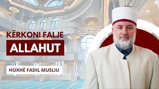 Kërkoni falje Allahut Hoxhë Fadil Musliu [upl. by Ocicnarf]