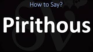 How to Pronounce Pirithous CORRECTLY [upl. by Gordy]