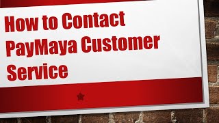 How to Contact PayMaya Customer Service [upl. by Aicenad379]