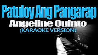 PATULOY ANG PANGARAP  Angeline Quinto KARAOKE VERSION [upl. by Nilesoj]