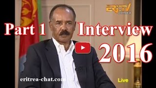 Eritrean President Isaias Afewerki Interview 2016  Part 1 [upl. by Ehrlich64]