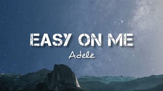 Adele  Easy On Me  Lyric [upl. by Nyletac446]