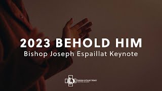 BEHOLD HIM Conference Talk  By Bishop Joseph Espaillat [upl. by Eugirne432]