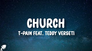 TPain  Church Lyrics feat Teddy Verseti [upl. by Yasmeen]