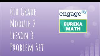 Engage NY  Eureka Math Grade 6 Module 2 Lesson 3 Problem Set [upl. by Uase764]