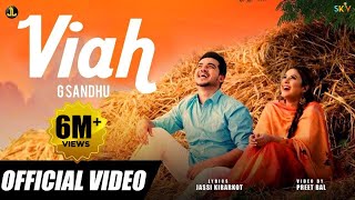 Viah  G Sandhu Official Song Punjabi Songs  Jatt Life Studios [upl. by Nevah175]