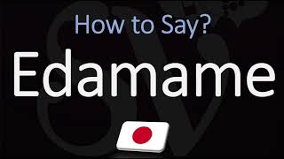 How to Pronounce Edamame CORRECTLY [upl. by Stoll]