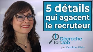 Entretien dembauche  5 détails qui agacent le recruteur [upl. by Patsy562]