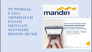 TUTORIAL BAYAR PAJAK MANDIRI INTERNET BANKING MCM2 [upl. by Eno]