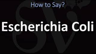 How to Pronounce Escherichia Coli CORRECTLY [upl. by Rosanne]