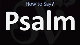 How to Pronounce Psalm CORRECTLY [upl. by Atwood]