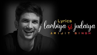 Lambiya Si JudaiyaLyrics  Arijit Songh  Sushant Singh Rajput  Raabta  Lyrics Factory [upl. by Anil]