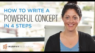 How to Write a Powerful Concept in 4 Steps  Murphy Research [upl. by Bucher665]