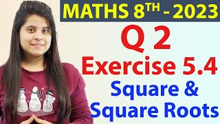 Q 2  Ex 54  Square and Square Roots  NCERT Maths Class 8th  Chapter 5 New Syllabus CBSE 2023 [upl. by Dusty]