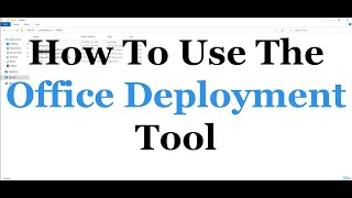 How To Use The Office DEPLOYMENT TOOL [upl. by Arretal]