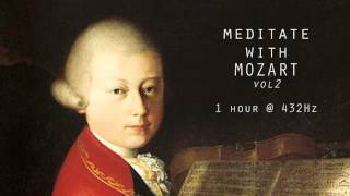 Meditate with Mozart  432Hz Classical Music  Vol 2 [upl. by Laamaj]