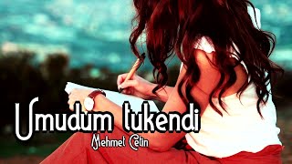 Mehmet ÇETİN  Umudum tükendi [upl. by Narcissus492]