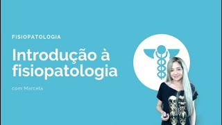 Fisiopatologia Patologia  Introdução [upl. by Allerbag119]