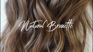 Natural Brunette  Hair Tutorial [upl. by Mary]