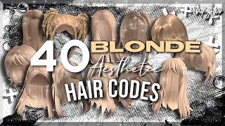 40 Aesthetic Blonde Hair Codes • Roblox [upl. by Newnorb]