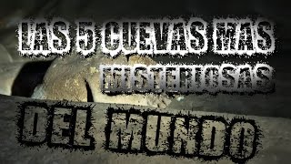 LAS 5 CUEVAS MÁS MISTERIOSAS DEL MUNDO [upl. by Gney]