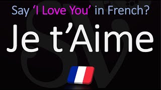 How to Say I Love You in French  Pronounce quotJe t’Aimequot [upl. by Arias]