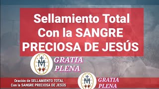 🙏🔴 Oración de SELLAMIENTO TOTAL con la SANGRE PRECIOSA DE JESÚS ✝️🔴🕯️ [upl. by Oiramel]