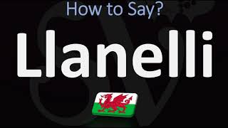 How to Pronounce Llanelli 2 WAYS Welsh amp English Pronunciation [upl. by Anil91]