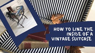 How To Line A Vintage Suitcase  No Sewing Needed [upl. by Liggitt939]