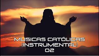 MUSICAS CATÓLICAS Instrumental 02  Playlist Católica ヅ [upl. by Sasnett]