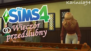 Sims 4 Ślubne przyjęcia 4 quotWieczór panieńskiquot [upl. by Ietta]