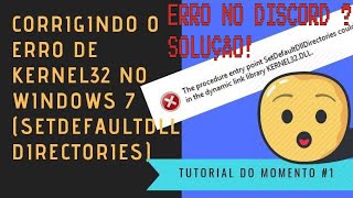 Corrigindo o Erro de Kernel32 no Windows 7 setdefaultdlldirectories windowserror discord [upl. by Ehsom926]