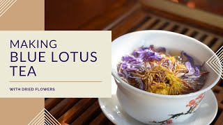 Making Blue Lotus Tea with Dried Flowers [upl. by Heid]