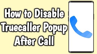 How to Disable Truecaller Popup After Call [upl. by Virgy]