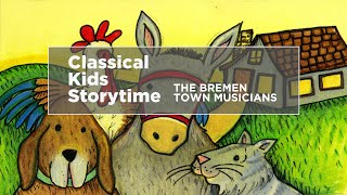 YourClassical Storytime The Bremen Town Musicians [upl. by Kirad402]