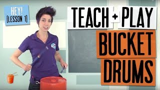 How to Play amp Teach Bucket Drumming quotHEYquot  Lesson 1 [upl. by Burny]