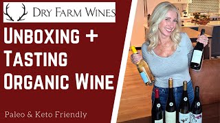 Dry Farm Wines Unboxing amp Tasting these Natural Organic No Additive LowSugar LowSulfite Wines [upl. by Samaria279]