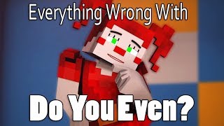 Everything Wrong With Do You Even In 10 Minutes Or Less [upl. by Seiber]