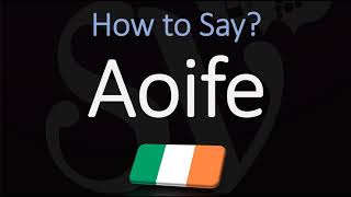 How to Pronounce Aoife CORRECTLY Irish Names Pronunciation [upl. by Scribner505]