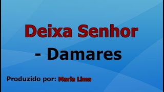 Deixa Senhor  Damares playback com letra [upl. by Yendic]