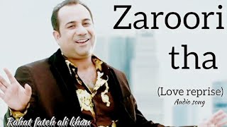 Rahat Fateh Ali Khan  Zaroori Tha [upl. by Maurey254]