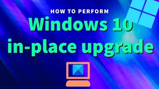 How to perform Windows Inplace upgrade [upl. by March]