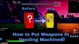 How to put WEAPONS in VENDING MACHINES in Fortnite Creative  Short Tutorial [upl. by Quenby964]