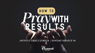 How To Pray With Results  Phaneroo Sunday 94 Service Live Stream with Apostle Grace Lubega [upl. by Mat91]