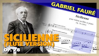 🎼G FAURÉ  Sicilienne FLUTE amp Piano version Op 78  Sheet Music Scrolling [upl. by Meesaw813]