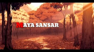 Maya Sansar Lyric video [upl. by Notlrac]