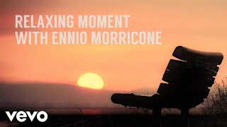 Ennio Morricone  Relaxing Moment with Ennio Morricone Peaceful amp Relaxing Music [upl. by Otsedom]