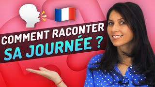 Comment Raconter sa Journée en Français  🤔 [upl. by Pearle378]